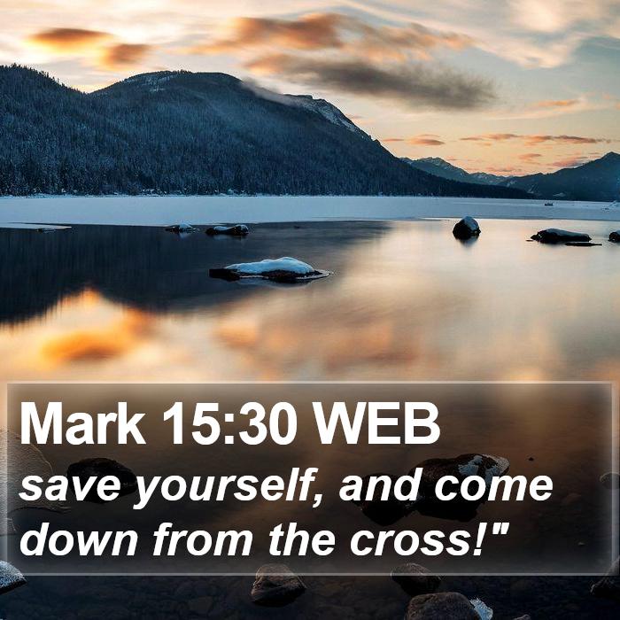 Mark 15:30 WEB Bible Study