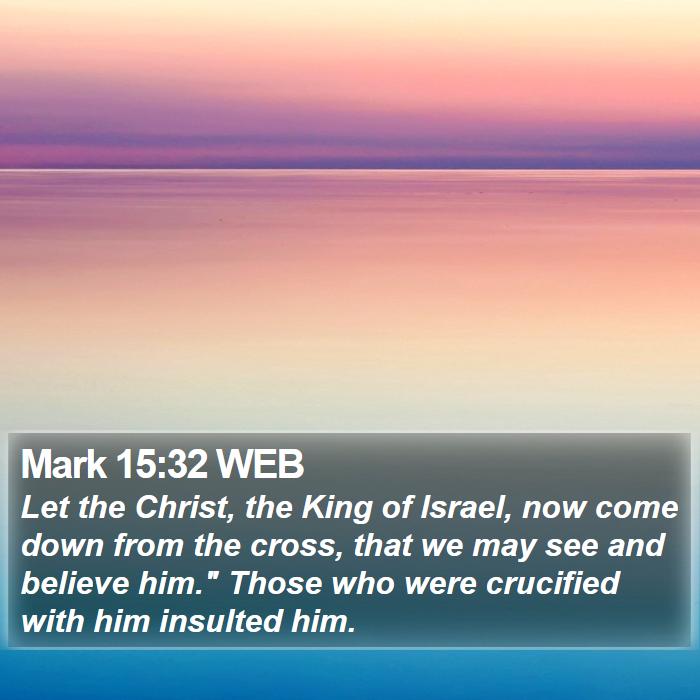 Mark 15:32 WEB Bible Study