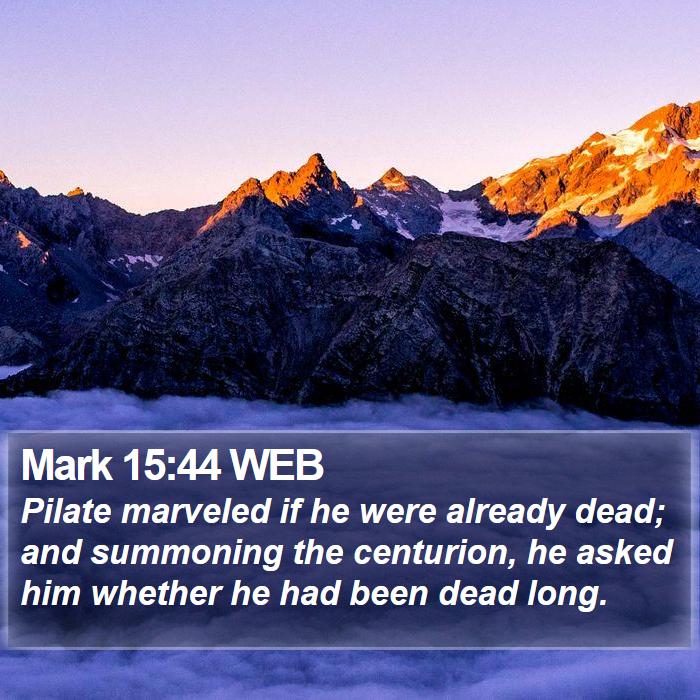 Mark 15:44 WEB Bible Study