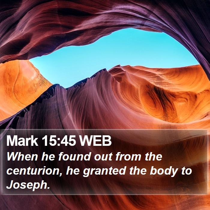 Mark 15:45 WEB Bible Study