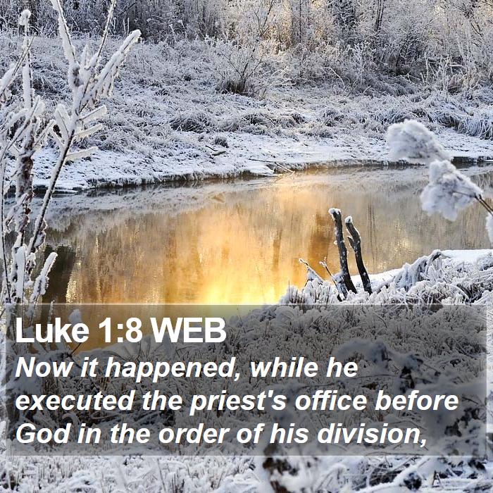 Luke 1:8 WEB Bible Study