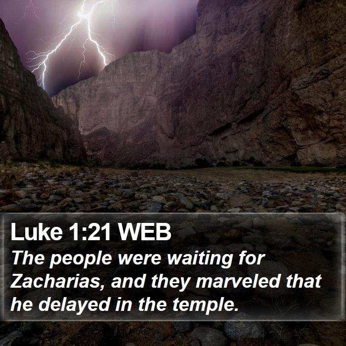 Luke 1:21 WEB Bible Study