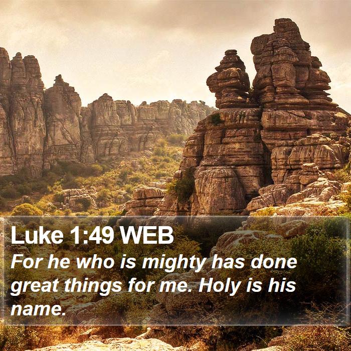 Luke 1:49 WEB Bible Study