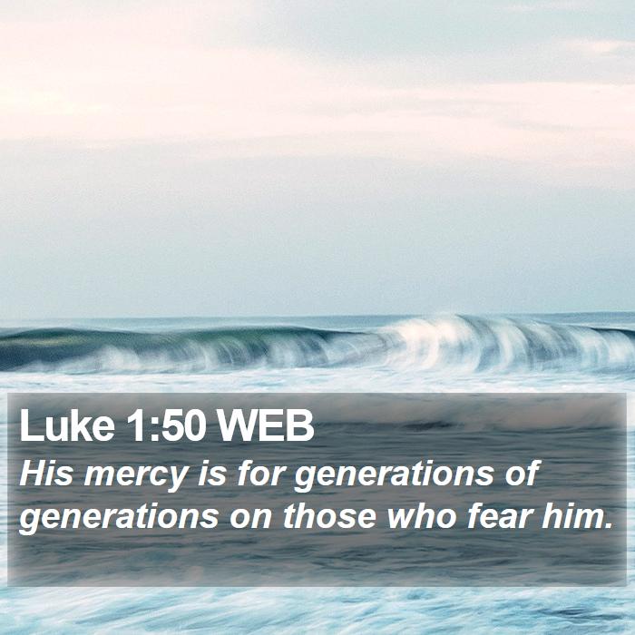 Luke 1:50 WEB Bible Study