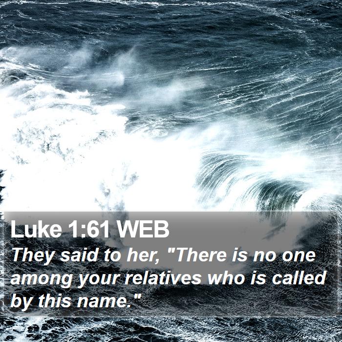 Luke 1:61 WEB Bible Study