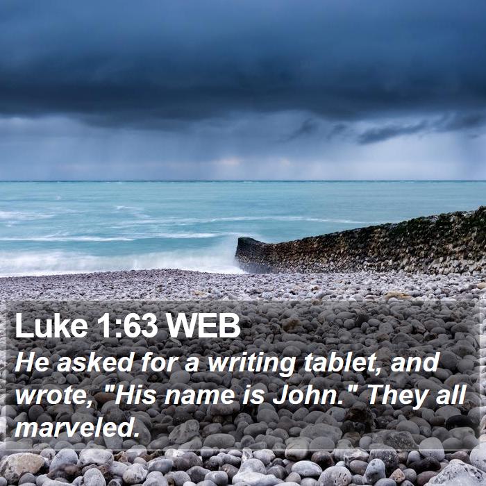 Luke 1:63 WEB Bible Study