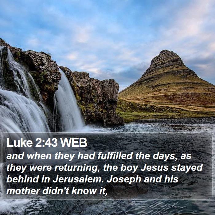 Luke 2:43 WEB Bible Study