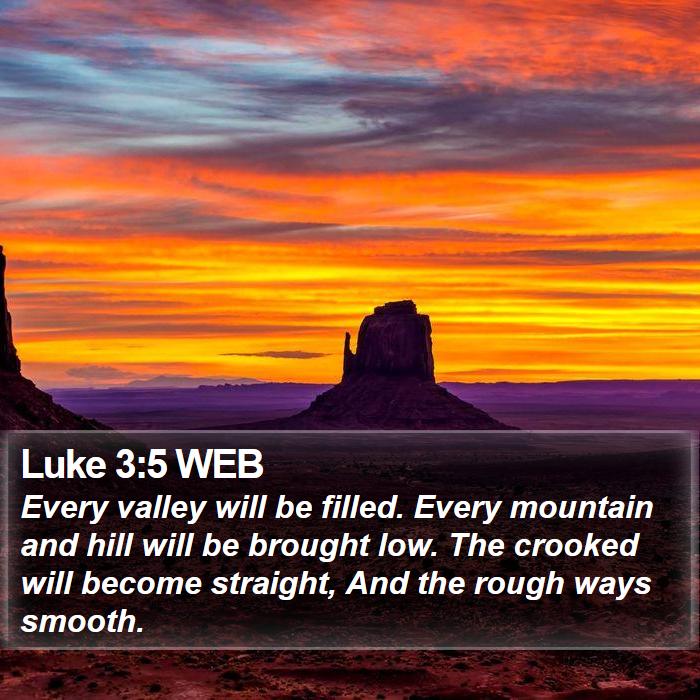 Luke 3:5 WEB Bible Study