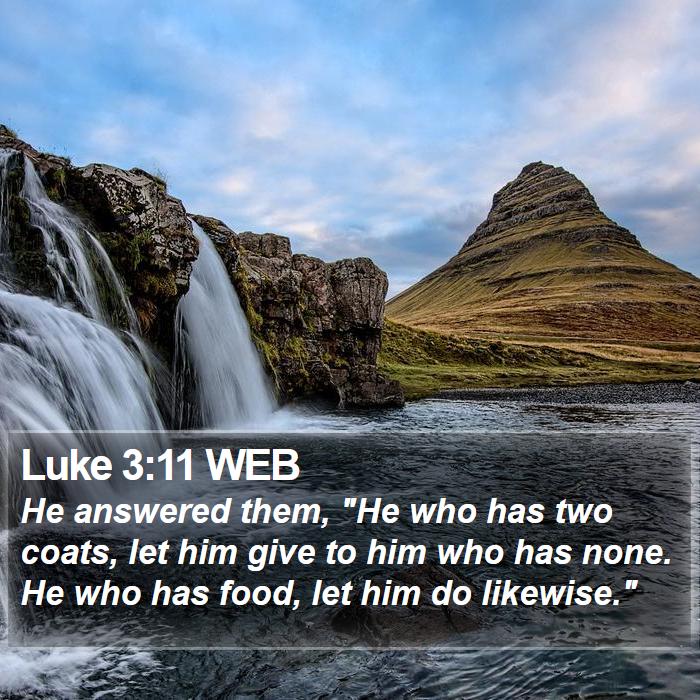 Luke 3:11 WEB Bible Study