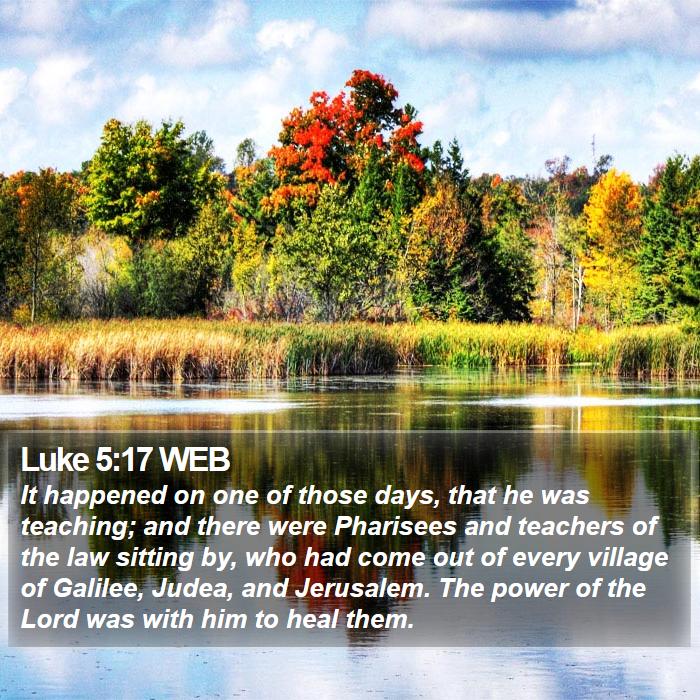 Luke 5:17 WEB Bible Study