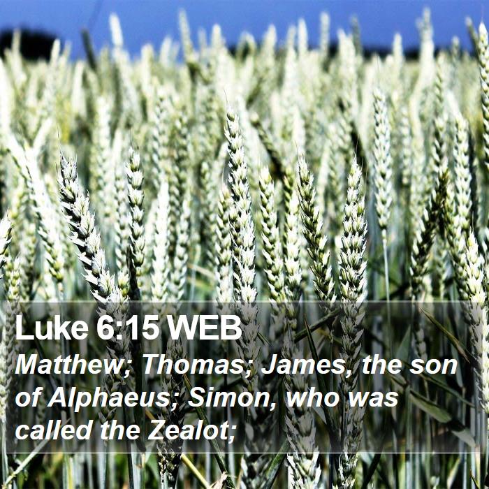 Luke 6:15 WEB Bible Study