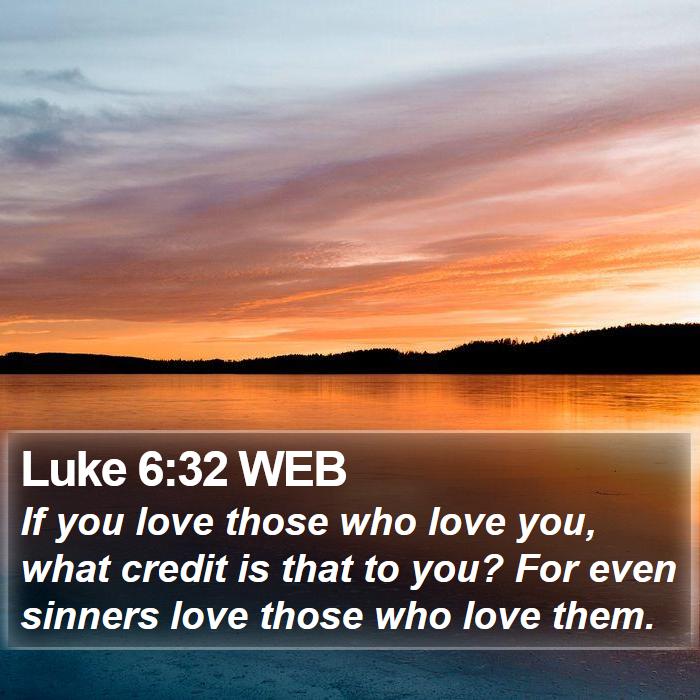 Luke 6:32 WEB Bible Study