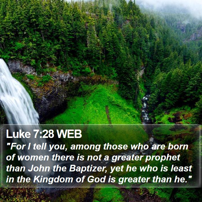 Luke 7:28 WEB Bible Study