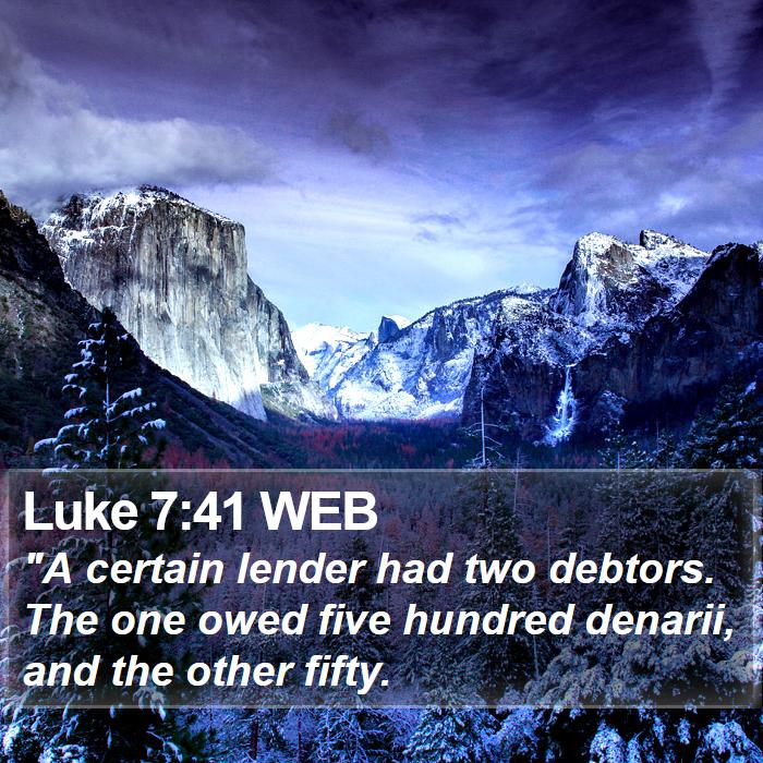 Luke 7:41 WEB Bible Study