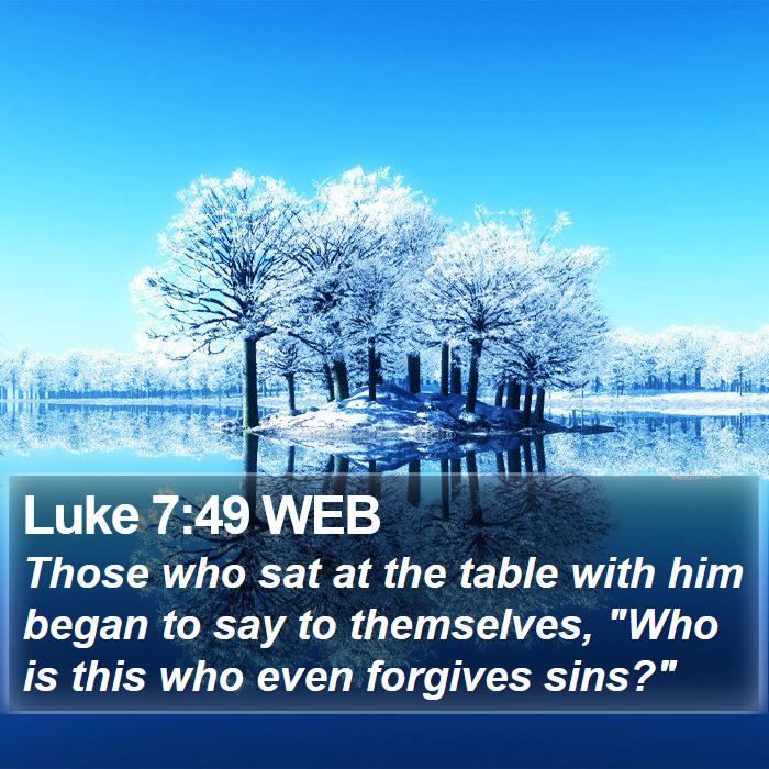 Luke 7:49 WEB Bible Study