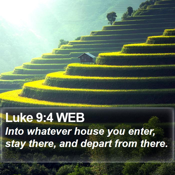 Luke 9:4 WEB Bible Study