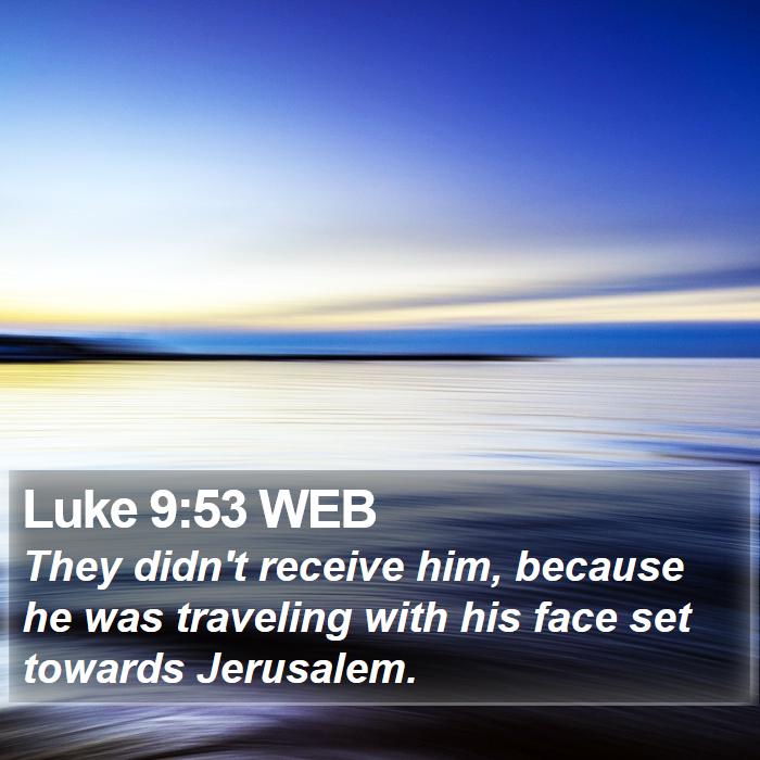 Luke 9:53 WEB Bible Study