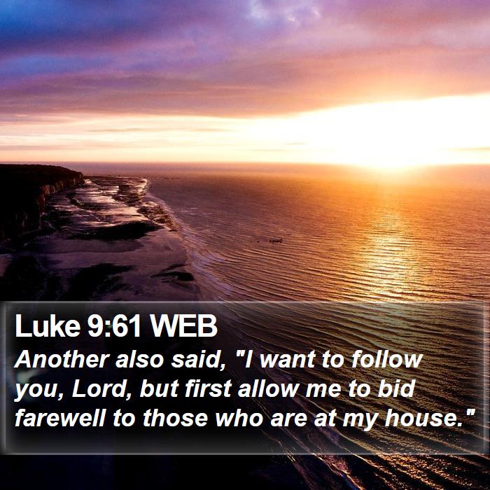 Luke 9:61 WEB Bible Study