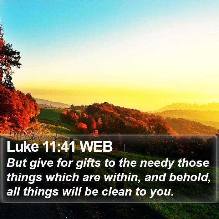 Luke 11:41 WEB Bible Study