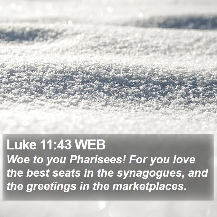 Luke 11:43 WEB Bible Study