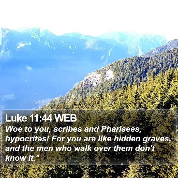 Luke 11:44 WEB Bible Study