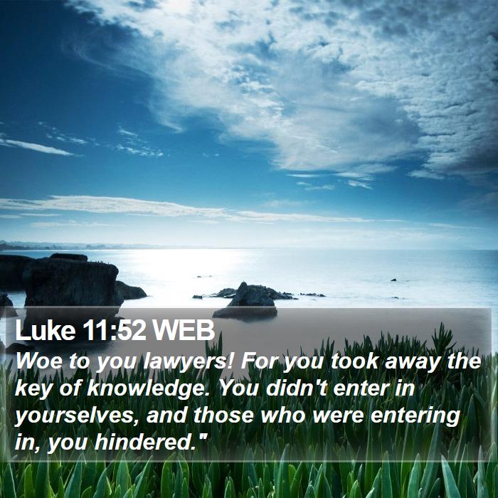 Luke 11:52 WEB Bible Study