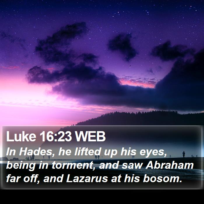 Luke 16:23 WEB Bible Study