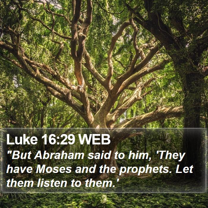 Luke 16:29 WEB Bible Study