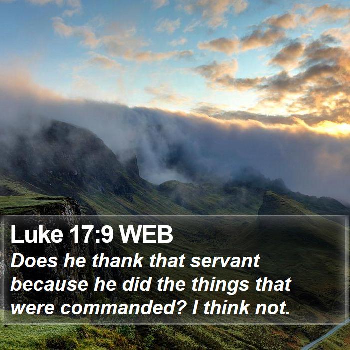 Luke 17:9 WEB Bible Study