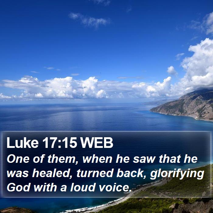 Luke 17:15 WEB Bible Study