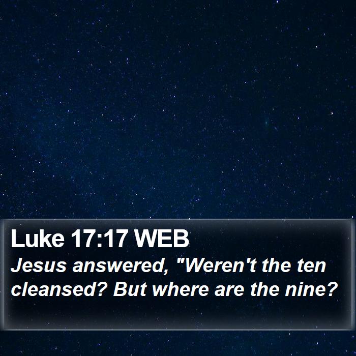 Luke 17:17 WEB Bible Study