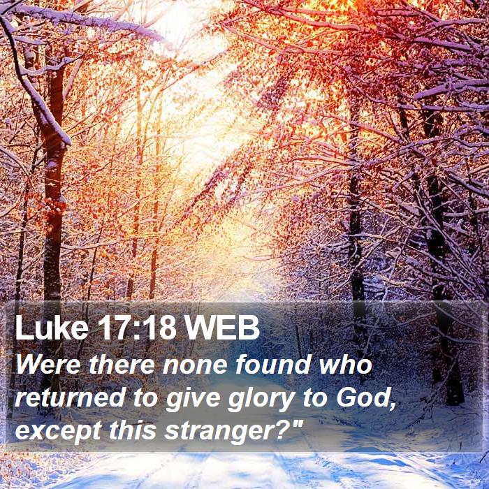 Luke 17:18 WEB Bible Study