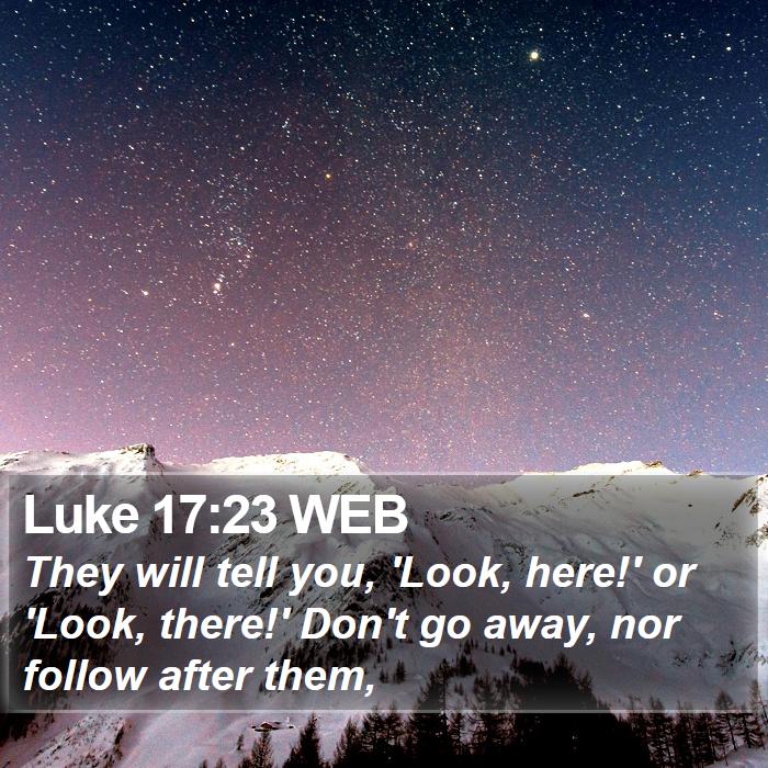 Luke 17:23 WEB Bible Study