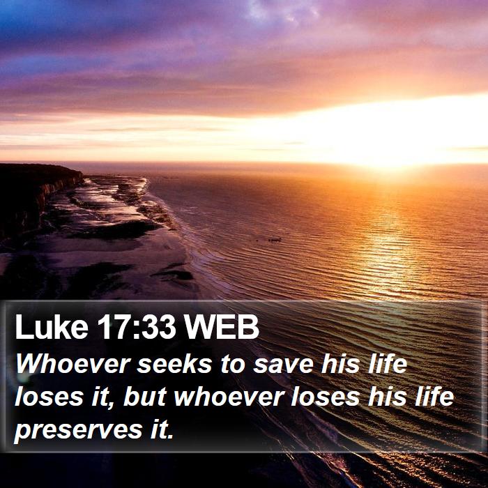 Luke 17:33 WEB Bible Study