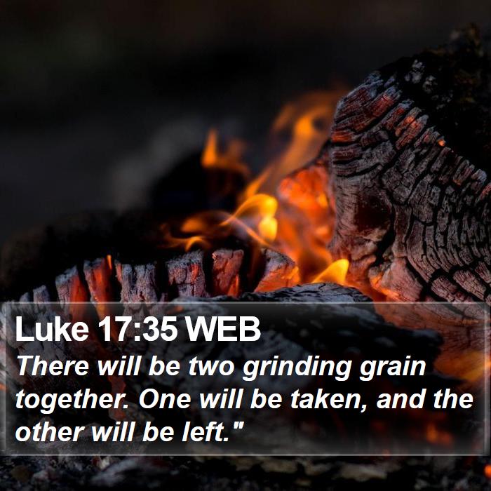 Luke 17:35 WEB Bible Study