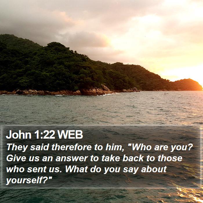 John 1:22 WEB Bible Study