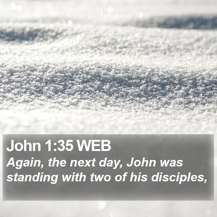 John 1:35 WEB Bible Study