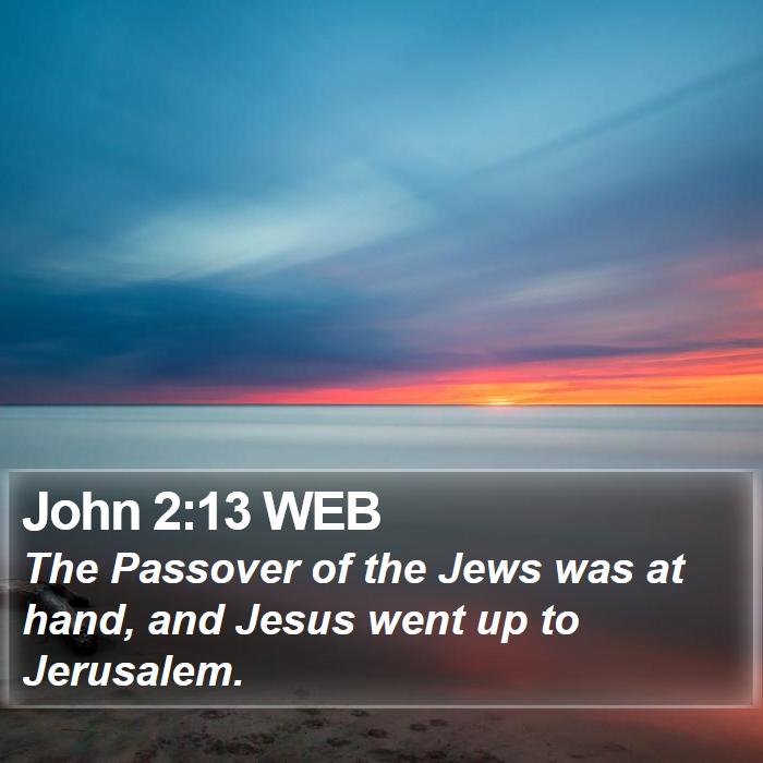 John 2:13 WEB Bible Study