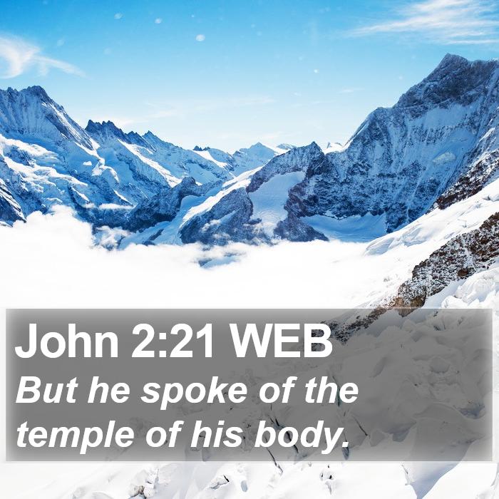 John 2:21 WEB Bible Study