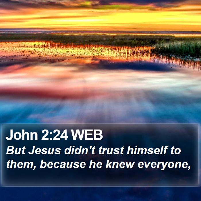 John 2:24 WEB Bible Study