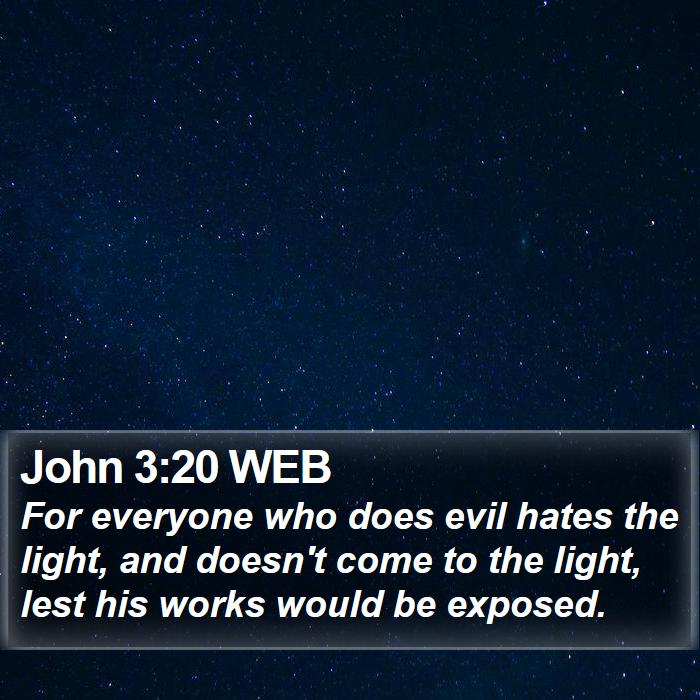 John 3:20 WEB Bible Study