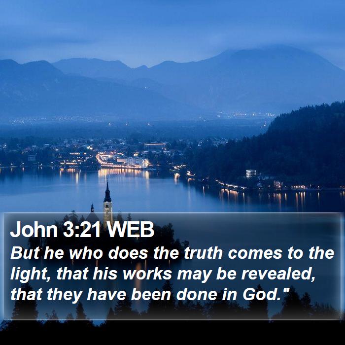 John 3:21 WEB Bible Study