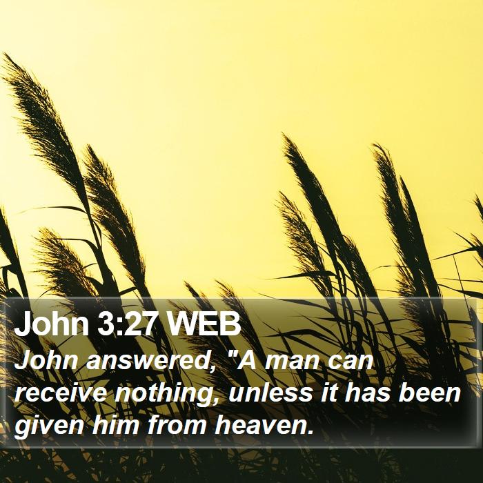 John 3:27 WEB Bible Study