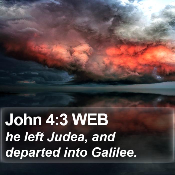 John 4:3 WEB Bible Study