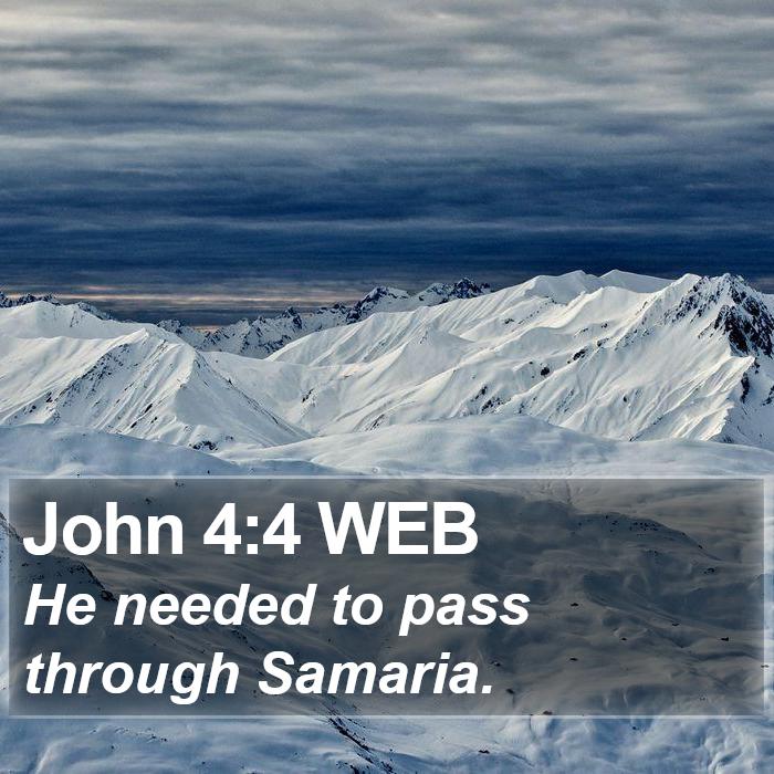 John 4:4 WEB Bible Study