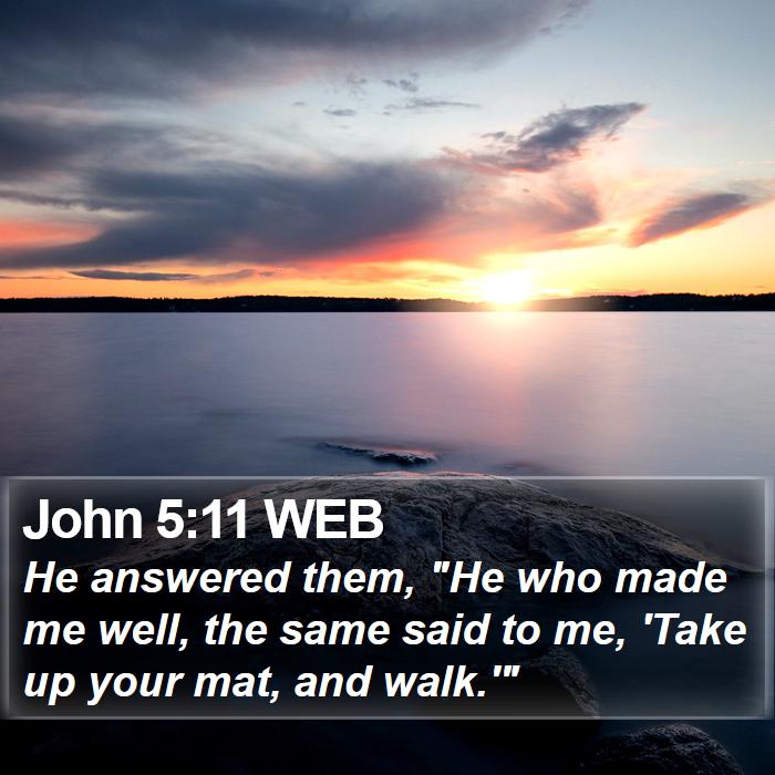 John 5:11 WEB Bible Study