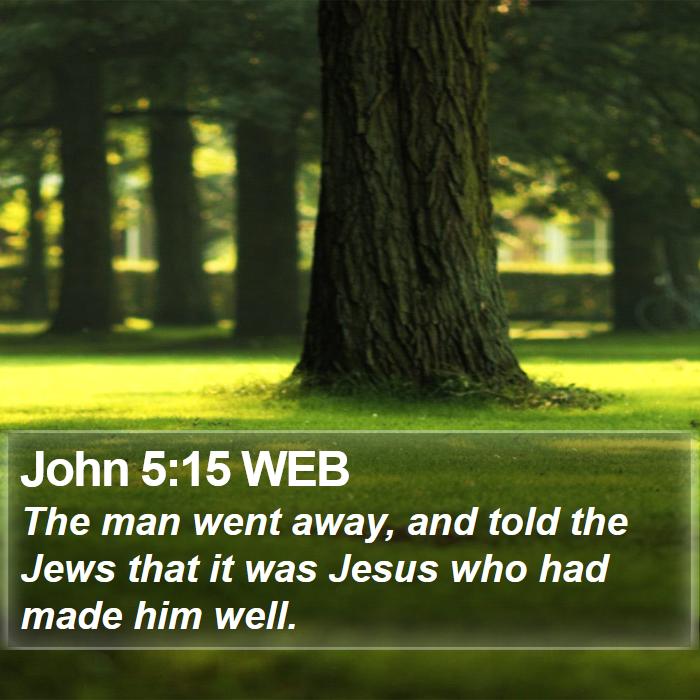 John 5:15 WEB Bible Study