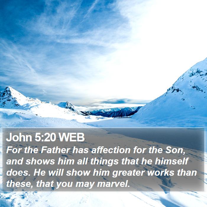 John 5:20 WEB Bible Study