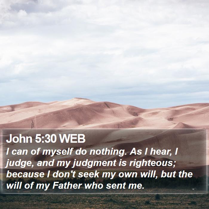 John 5:30 WEB Bible Study