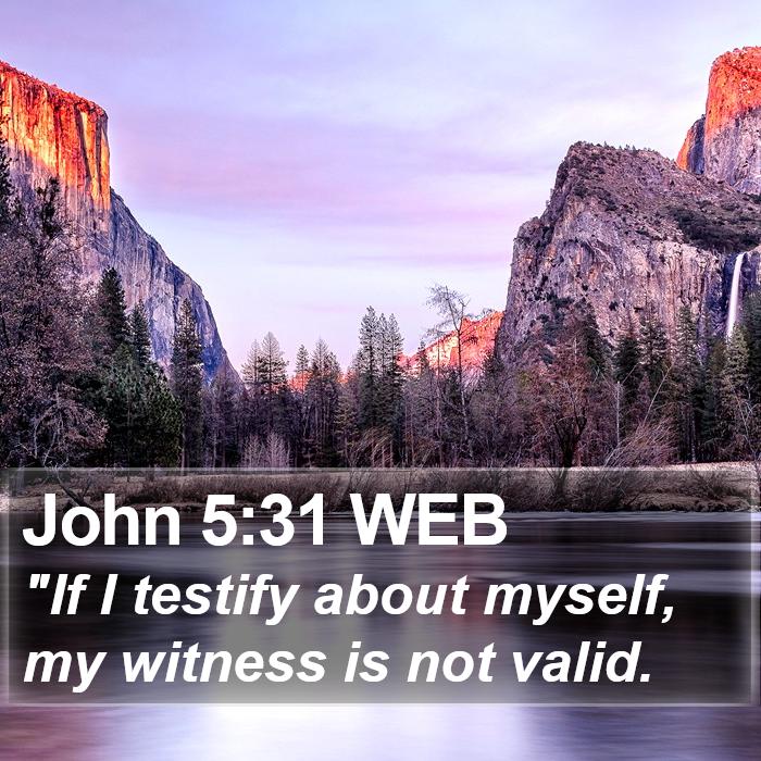 John 5:31 WEB Bible Study